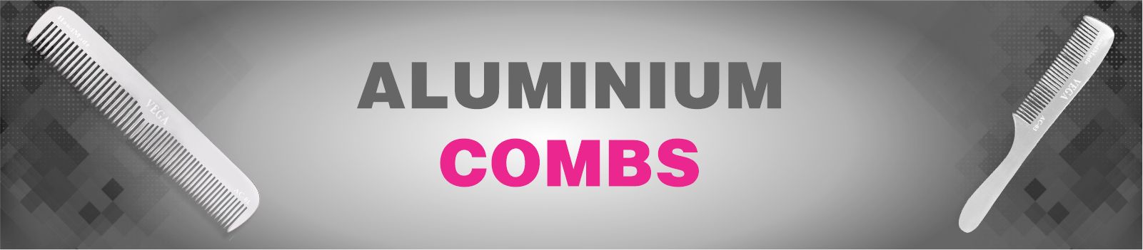 Aluminium Combs